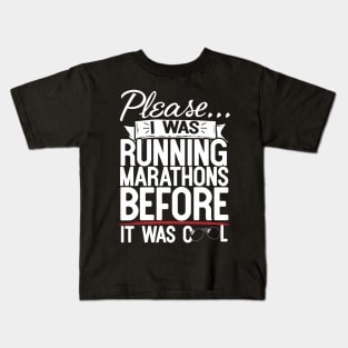 Please I Was Running Marathons Before It Was Cool Kids T-Shirt